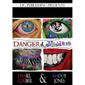 Danger and Maddness