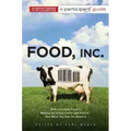 Food, Inc.: A Participant Guide: How Industrial Food Is Making Us Sicker, Fatter, and Poorer-And What You Can Do about It