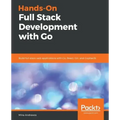 Hands-On Full-Stack Development with Go