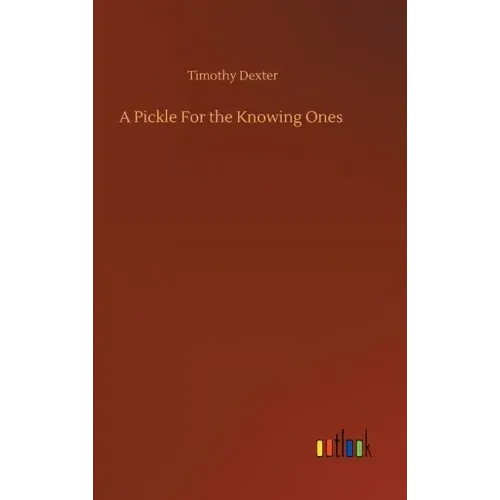 A Pickle For the Knowing Ones