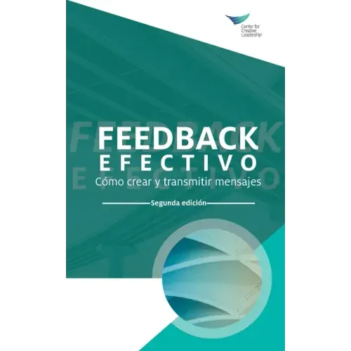 Feedback That Works: How to Build and Deliver Your Message, Second Edition (International Spanish)