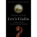 Lev's Violin: A Story of Music, Culture and Italian Adventure