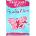 Breast Cancer Picked the Wrong Chick