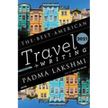 The Best American Travel Writing 2021