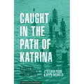 Caught in the Path of Katrina: A Survey of the Hurricane's Human Effects