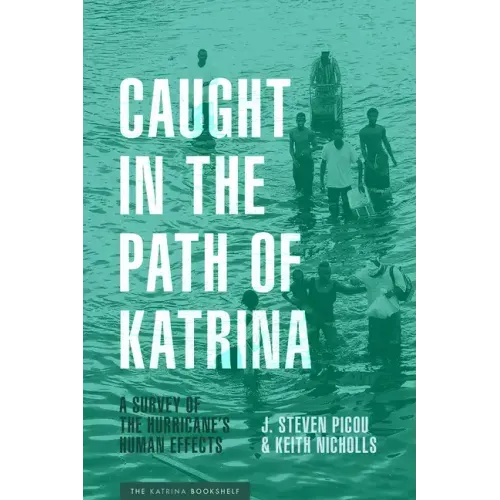 Caught in the Path of Katrina: A Survey of the Hurricane's Human Effects