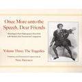 Once More Unto the Speech, Dear Friends: The Tragedies