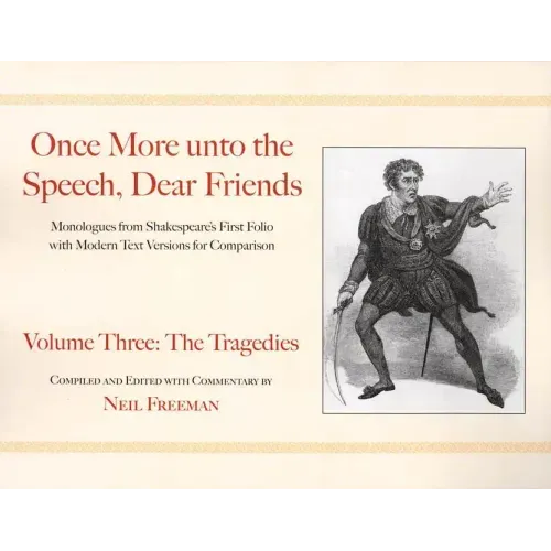 Once More Unto the Speech, Dear Friends: The Tragedies