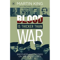 Blood Is Thicker Than War: Brothers and Sisters on the Front Lines