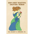 God's Most Beautiful Creature: Woman