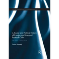 A Social and Political History of Everton and Liverpool Football Clubs: The Split, 1878-1914