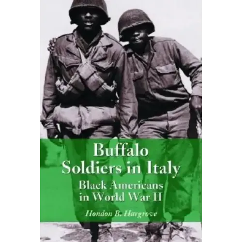 Buffalo Soldiers in Italy: Black Americans in World War II