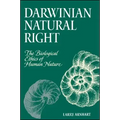Darwinian Natural Right: The Biological Ethics of Human Nature