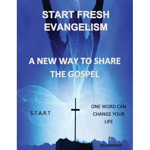 Start Fresh Evangelism: A New Way To Share The Gospel