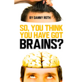 So You Think You Have Brains?