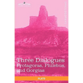 Three Dialogues: Protagoras, Philebus, and Gorgias