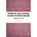 Provincial Police Reform in Early Victorian England: Cambridge, 1835-1856
