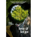 Love & Let Go: Reflections, Confessions, Encouragements, and a Few Cautionary Forewarnings from a Father to a Daughter