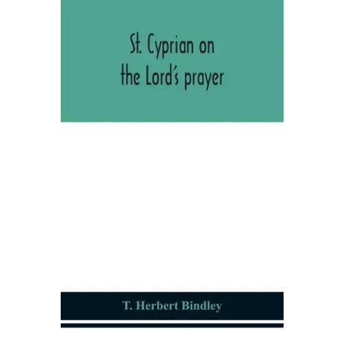 St. Cyprian on the Lord's prayer