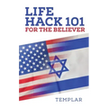 Life Hack 101 for the Believer