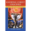 Knowing Christ Crucified: The Witness of African American Religious Experience