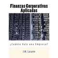 Finanzas Corporativas Aplicadas: Cuanto Vale una Empresa?