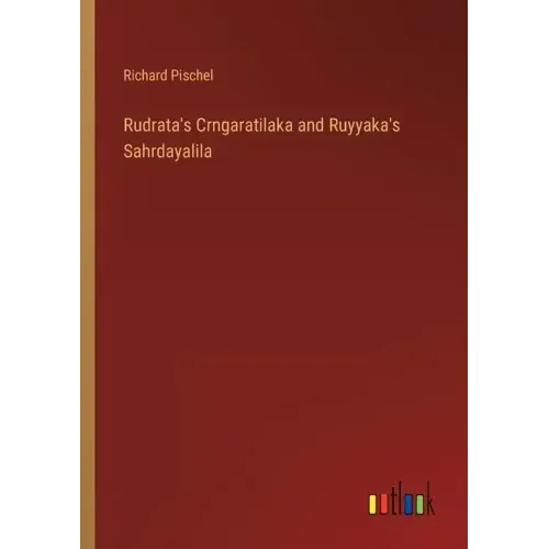Rudrata's Crngaratilaka and Ruyyaka's Sahrdayalila