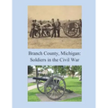 Branch County, Michigan: Soldiers in the Civil War