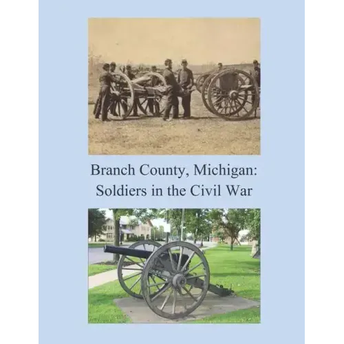 Branch County, Michigan: Soldiers in the Civil War