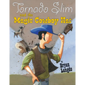 Tornado Slim and the Magic Cowboy Hat