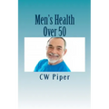 Men's Health Over 50: Stay Fit For Life