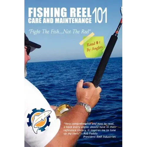 Fishing Reel Care and Maintenance 101