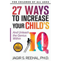 27 Ways to Increase Your Child's IQ: And Unleash the Genius Within