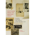 Postcards from the Western Front: Pilgrims, Veterans, and Tourists after the Great War