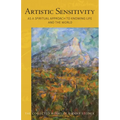 Artistic Sensitivity as a Spiritual Approach to Knowing Life and the World: (Cw 161)
