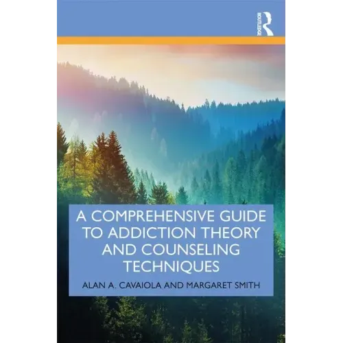 A Comprehensive Guide to Addiction Theory and Counseling Techniques