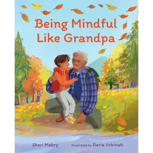 Being Mindful Like Grandpa