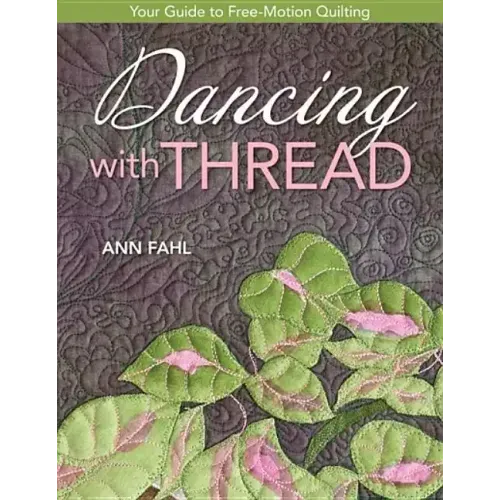 Dancing with Thread-Print-on-Demand-Edition: Your Guide to Free-Motion Quilting