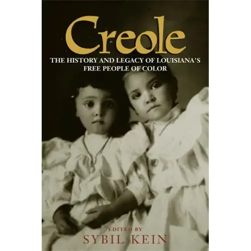 Creole: The History and Legacy of Louisiana's Free People of Color