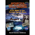 Antarctica and the Secret Space Program: From WWII to the Current Space Race