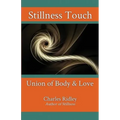 Stillness Touch: Union of Body & Love