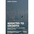 Addicted to Growth: Societal Therapy for a Sustainable Wellbeing Future