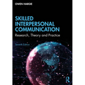 Skilled Interpersonal Communication: Research, Theory and Practice
