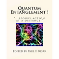 Quantum Entanglement !: "...spooky action at a distance."