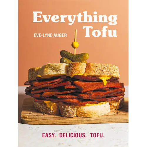 Everything Tofu: Easy. Delicious. Tofu.