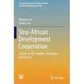 Sino-African Development Cooperation: Studies on the Theories, Strategies, and Policies