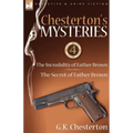 Chesterton's Mysteries: 4-The Incredulity of Father Brown & the Secret of Father Brown