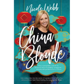 China Blonde: How a newsreader's search for adventure led to friendship, acceptance...and peroxide pandemonium in China