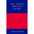 Inez - How She Made Clear the Way