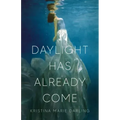 Daylight Has Already Come